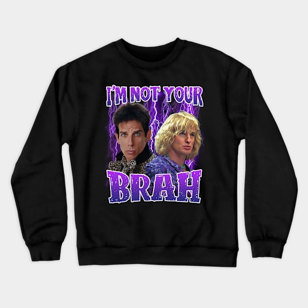 I'm not your brah Crewneck Sweatshirt by Literally Me